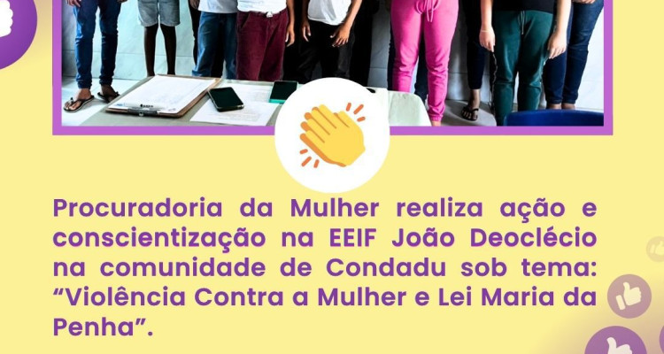 Educação e Proteção: Procuradoria da Mulher realiza ação sobre Violência Contra a Mulher e Lei Maria da Penha na comunidade de Condadu.
